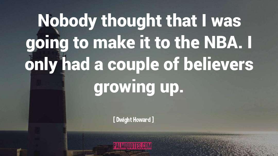 Dwight Howard Quotes: Nobody thought that I was