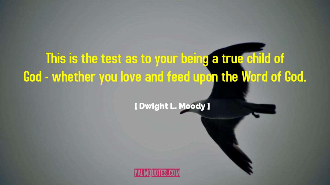 Dwight L. Moody Quotes: This is the test as