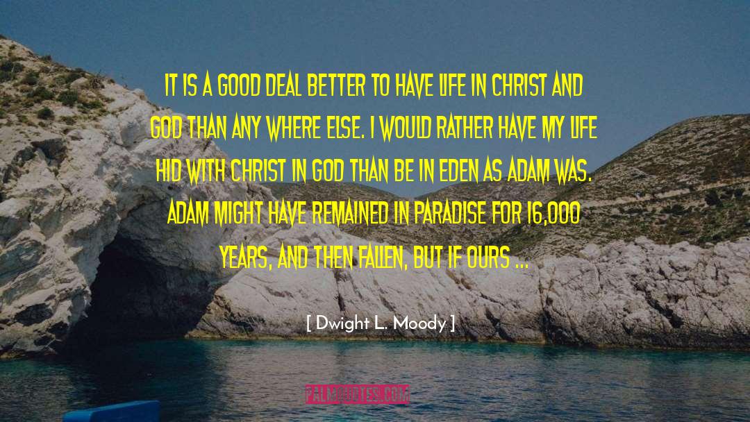 Dwight L. Moody Quotes: It is a good deal