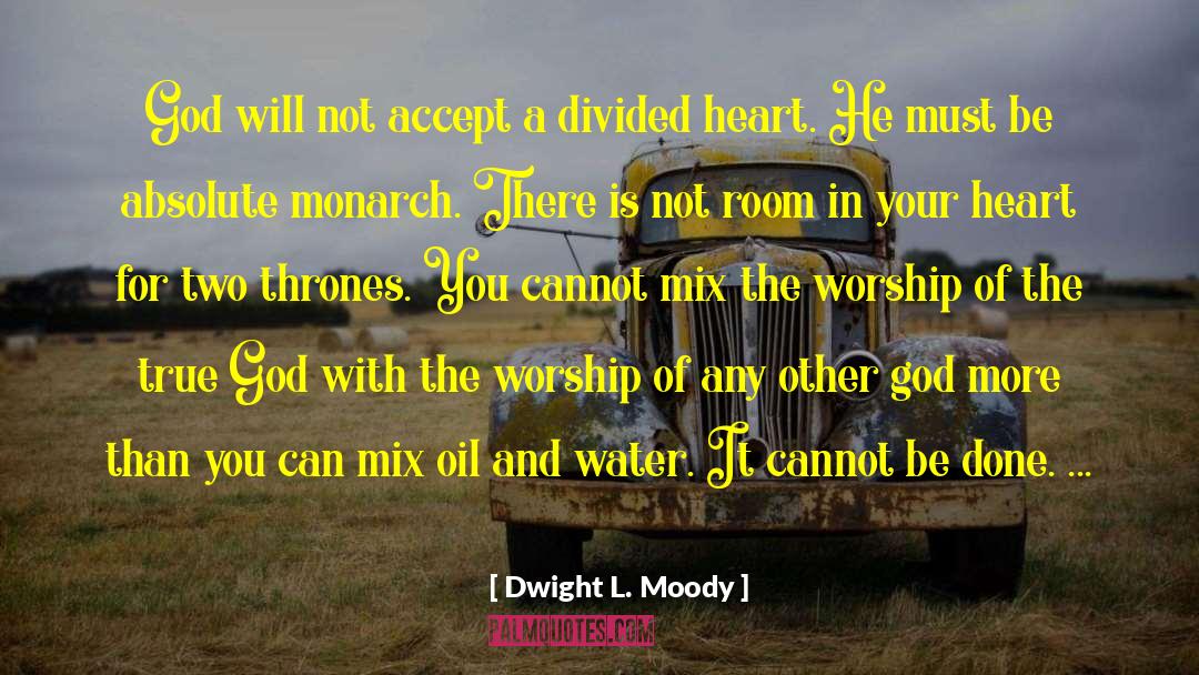 Dwight L. Moody Quotes: God will not accept a