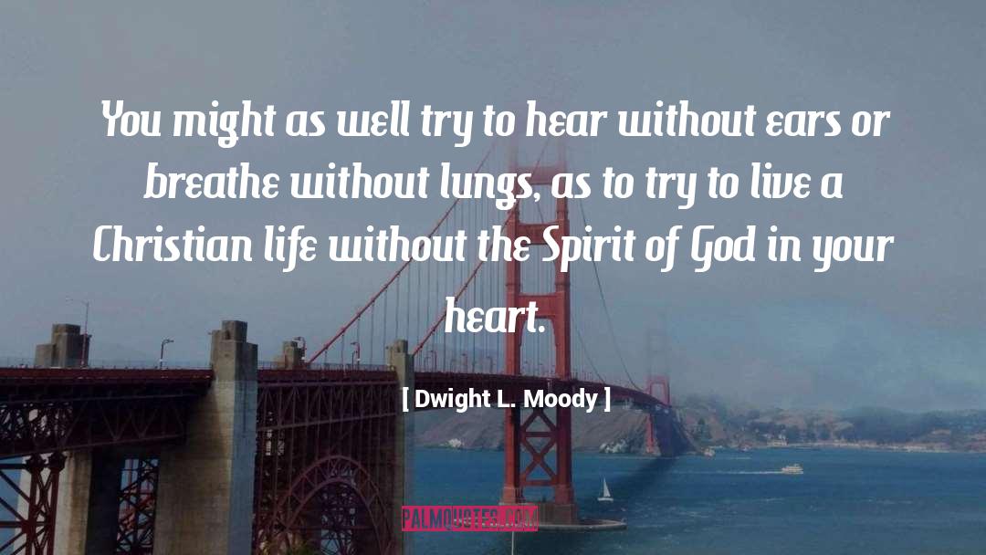 Dwight L. Moody Quotes: You might as well try