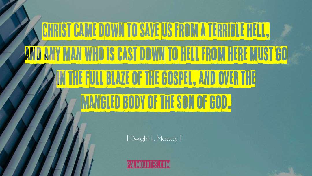 Dwight L. Moody Quotes: Christ came down to save