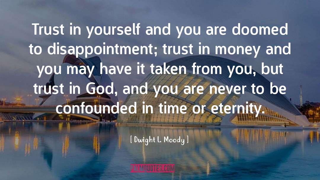 Dwight L. Moody Quotes: Trust in yourself and you