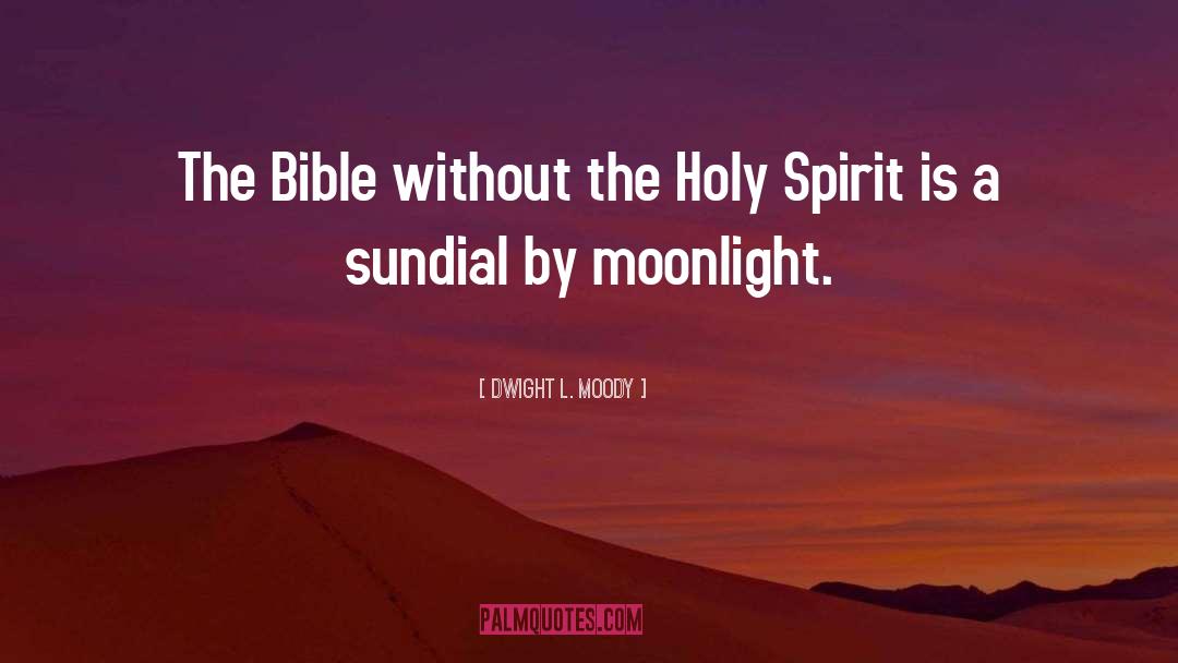 Dwight L. Moody Quotes: The Bible without the Holy