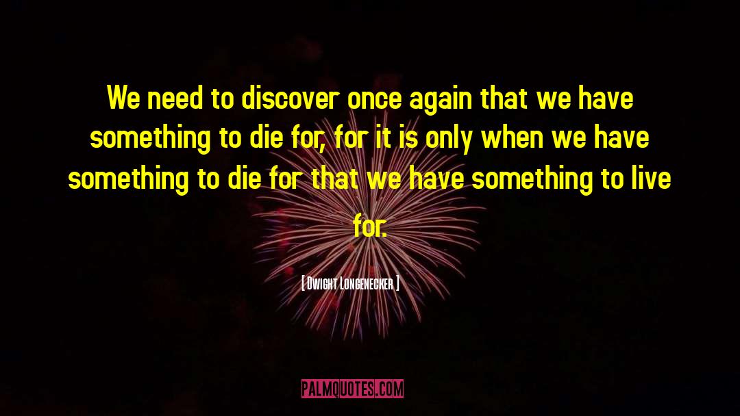 Dwight Longenecker Quotes: We need to discover once
