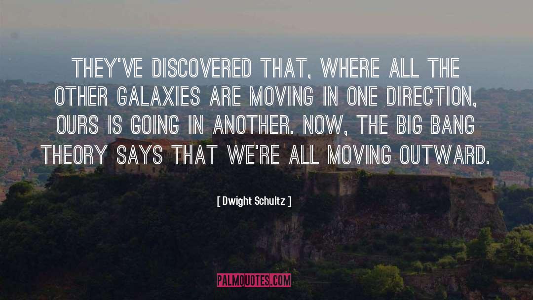 Dwight Schultz Quotes: They've discovered that, where all