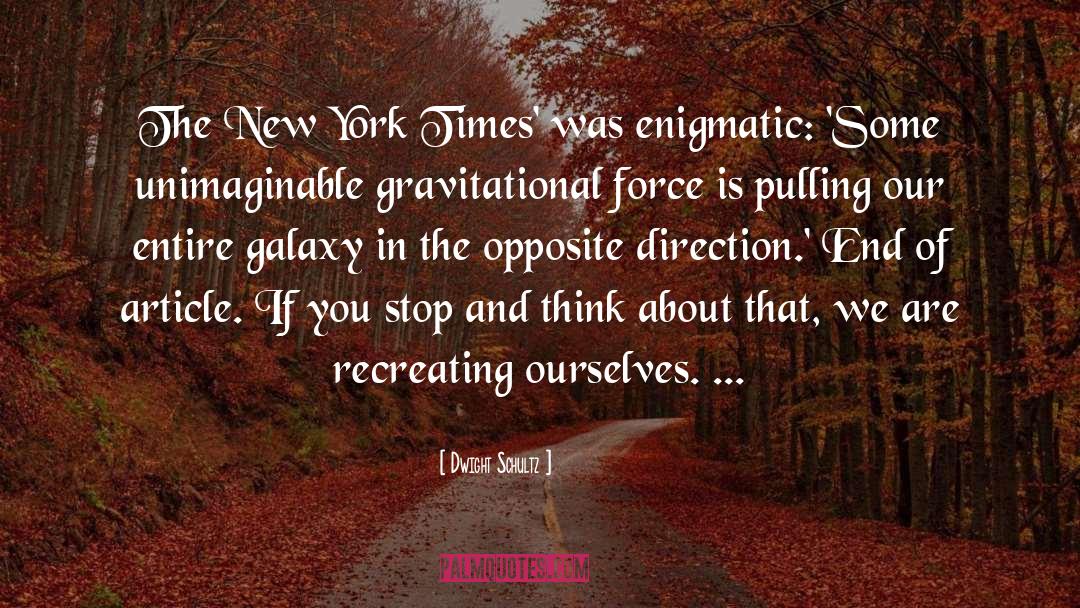 Dwight Schultz Quotes: The New York Times' was