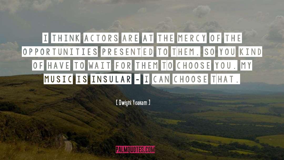 Dwight Yoakam Quotes: I think actors are at