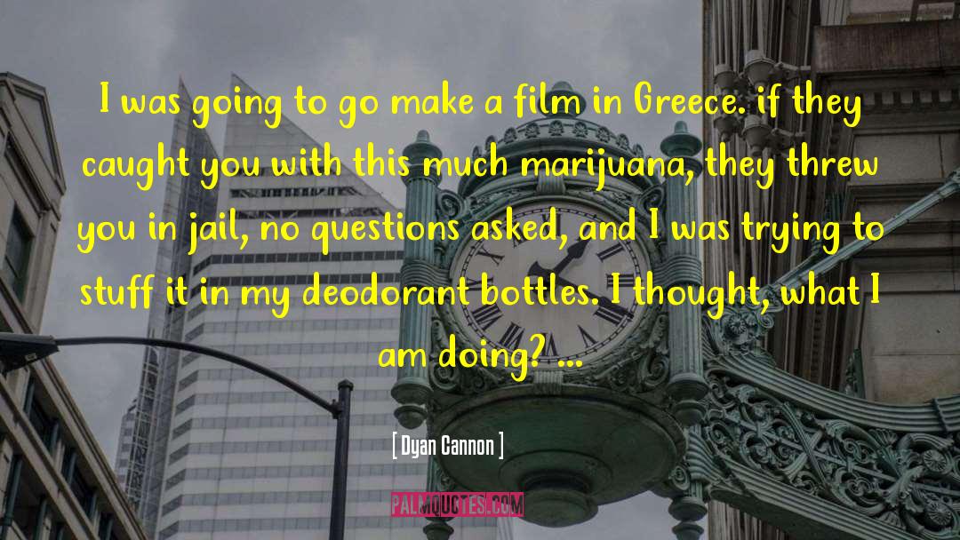 Dyan Cannon Quotes: I was going to go