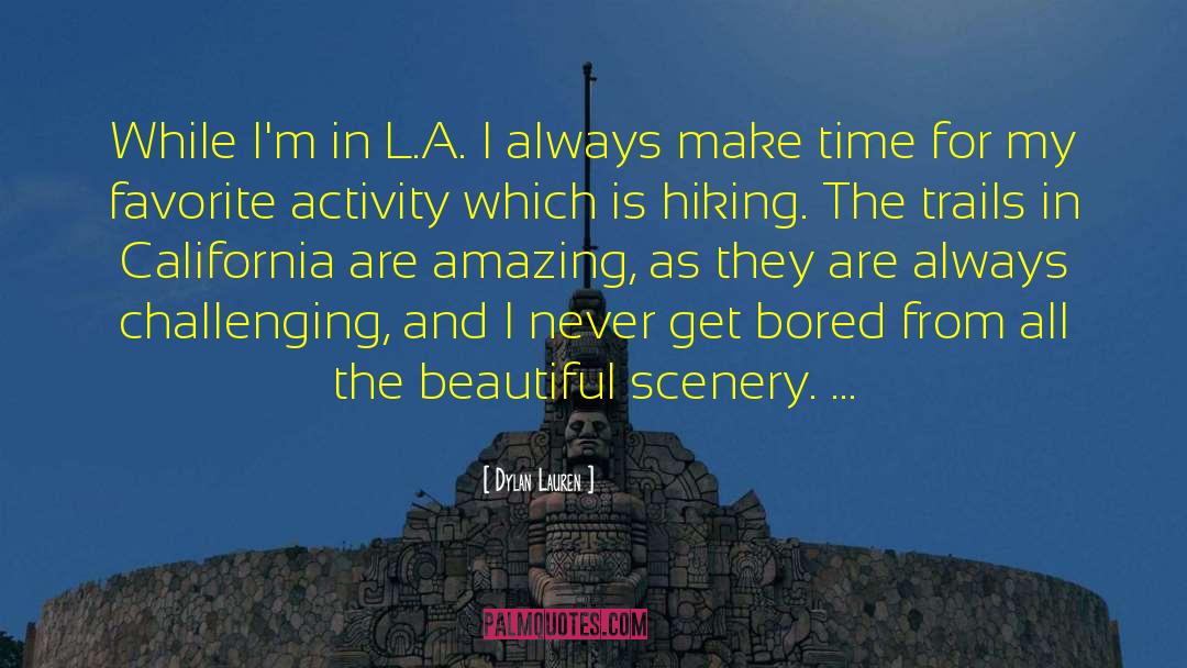 Dylan Lauren Quotes: While I'm in L.A. I