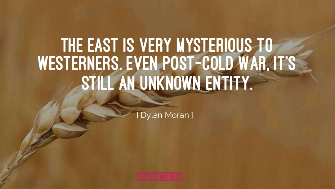 Dylan Moran Quotes: The East is very mysterious