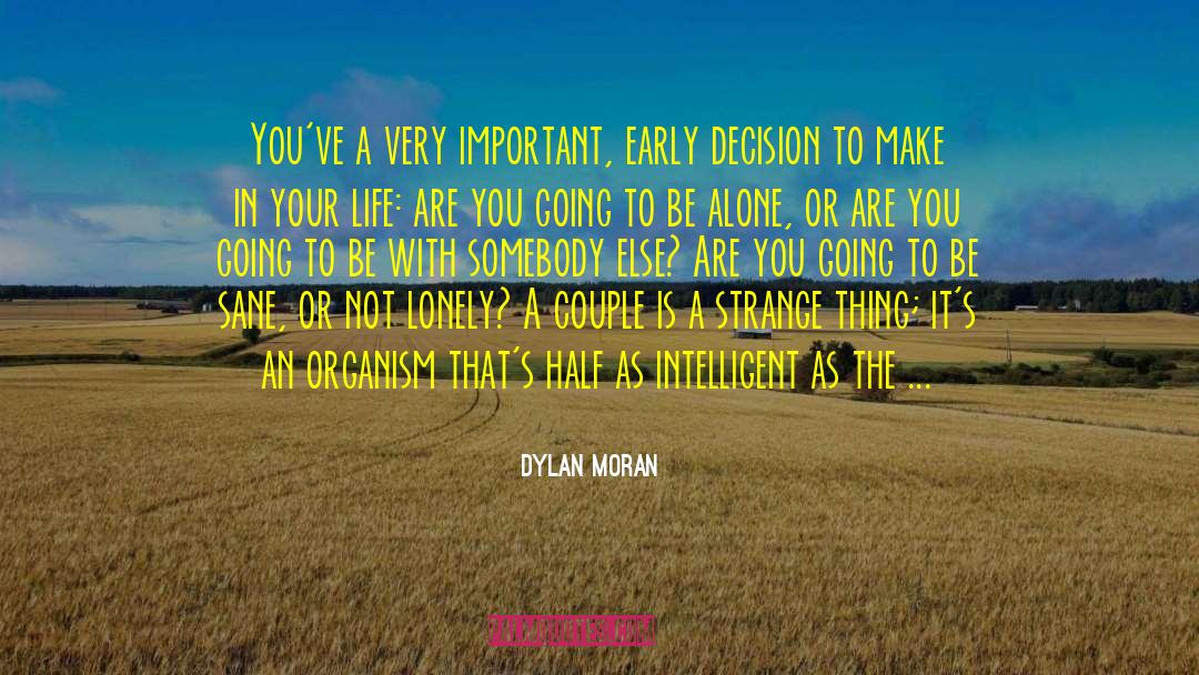 Dylan Moran Quotes: You've a very important, early