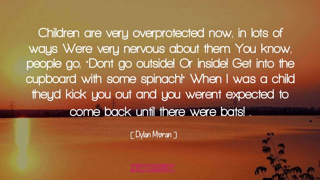 Dylan Moran Quotes: Children are very overprotected now,