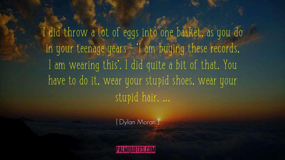 Dylan Moran Quotes: I did throw a lot