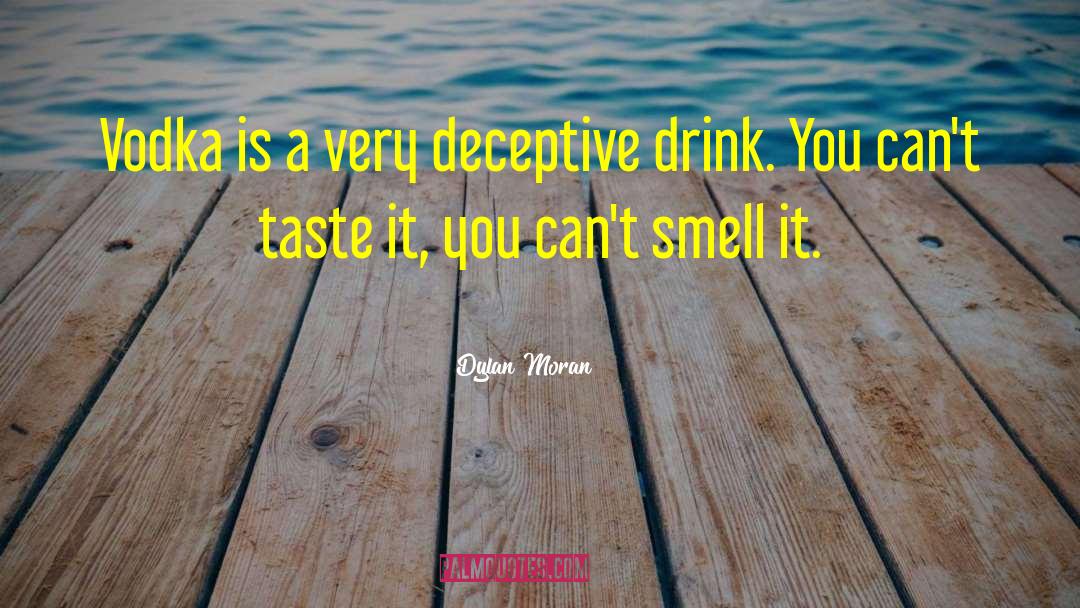 Dylan Moran Quotes: Vodka is a very deceptive