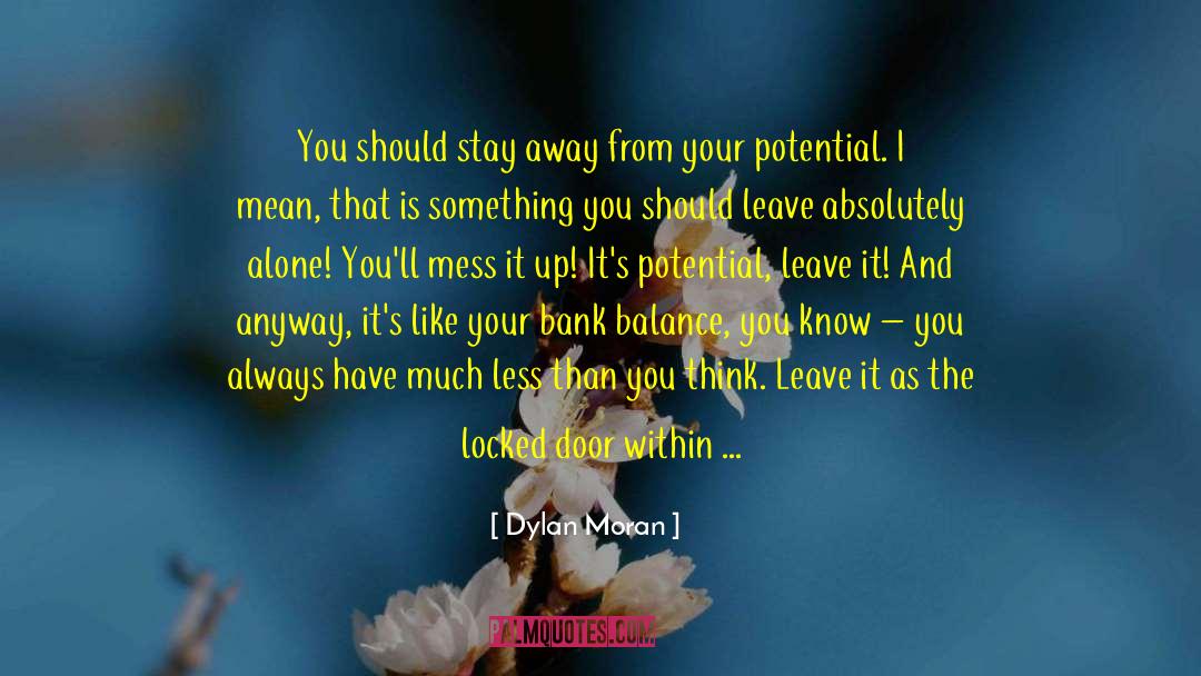 Dylan Moran Quotes: You should stay away from