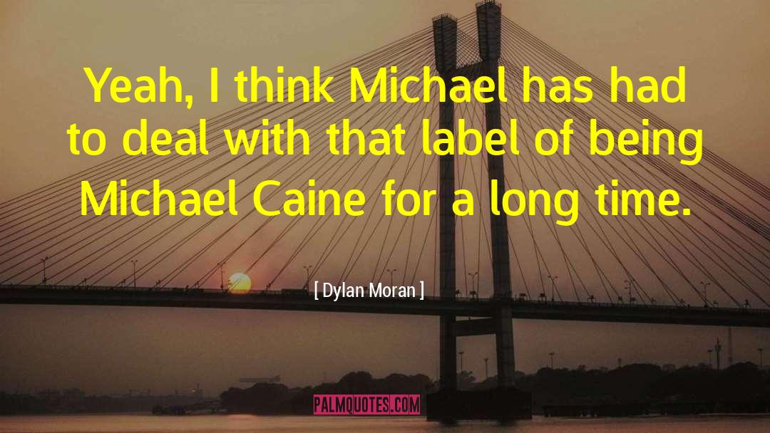 Dylan Moran Quotes: Yeah, I think Michael has