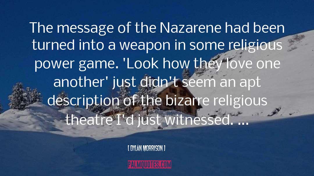 Dylan Morrison Quotes: The message of the Nazarene