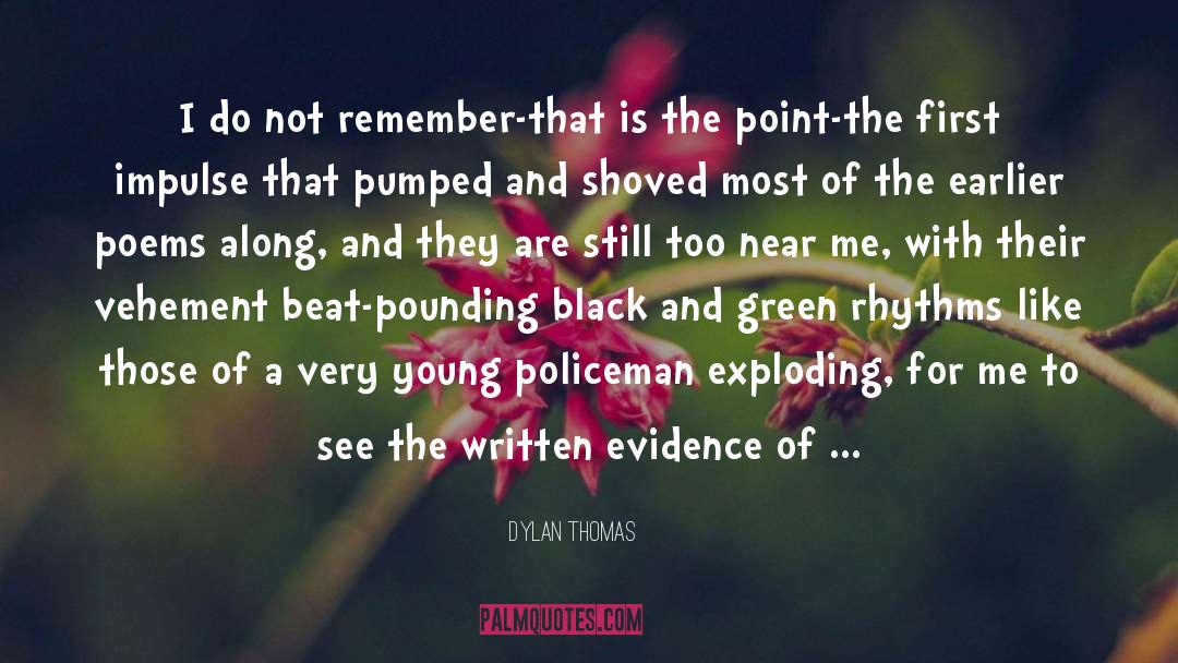Dylan Thomas Quotes: I do not remember-that is