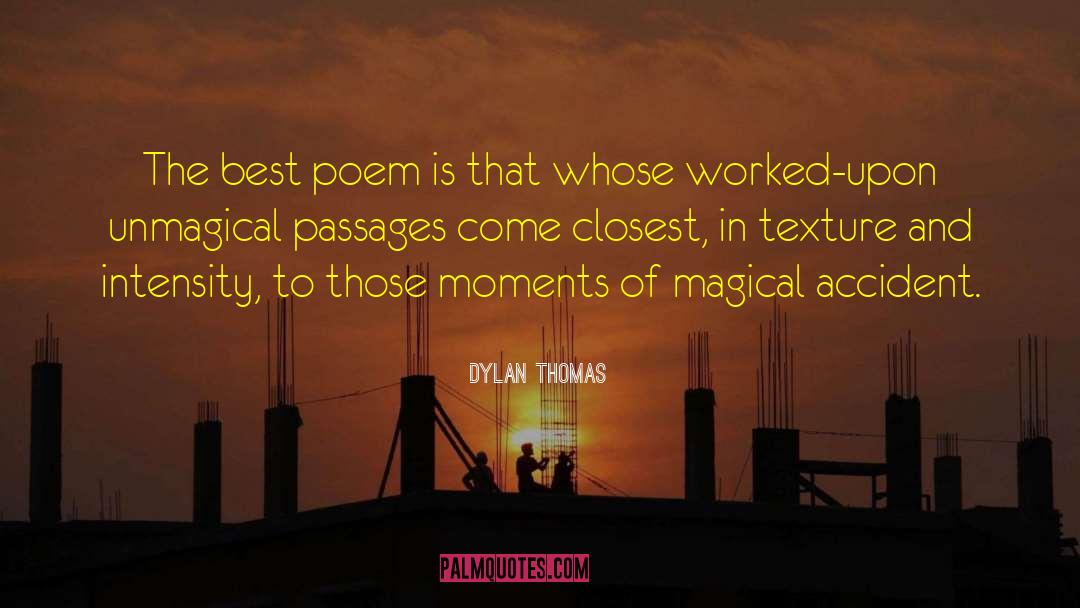 Dylan Thomas Quotes: The best poem is that
