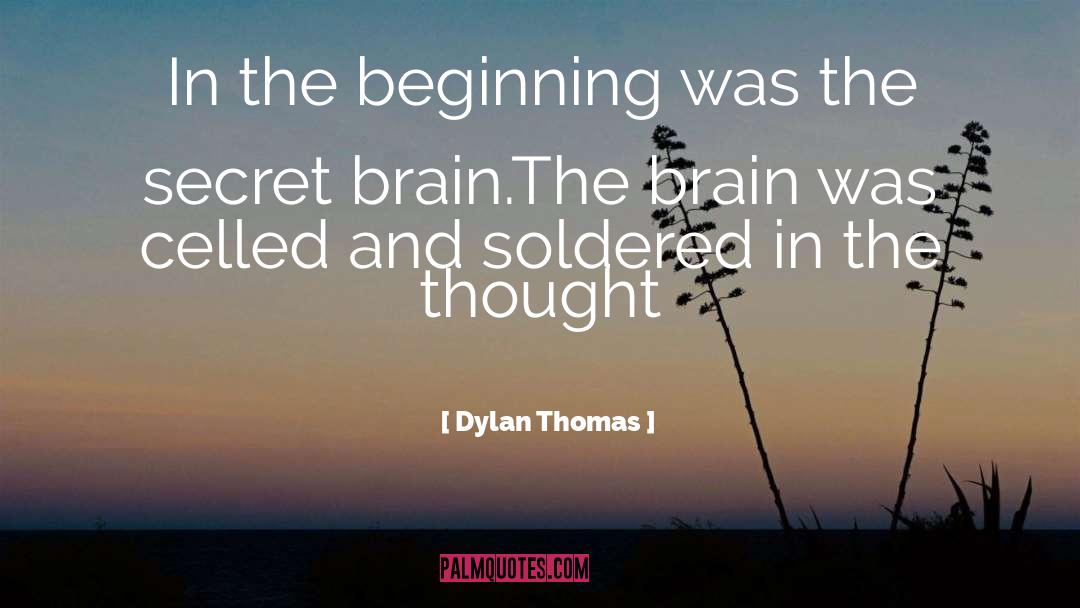 Dylan Thomas Quotes: In the beginning was the
