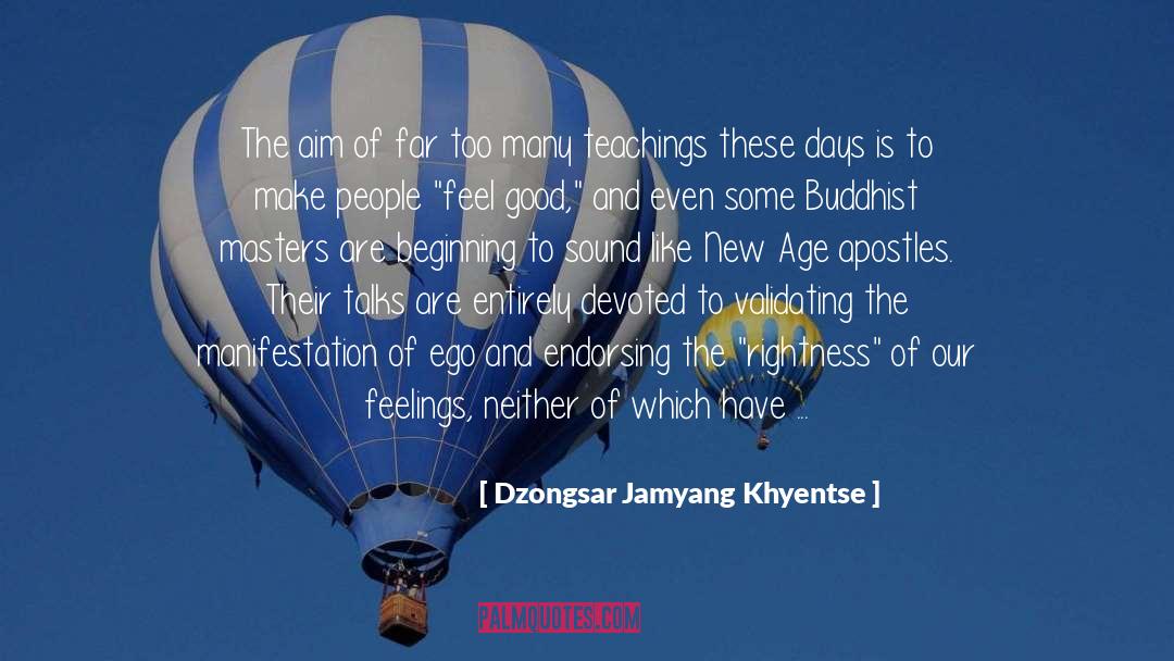Dzongsar Jamyang Khyentse Quotes: The aim of far too