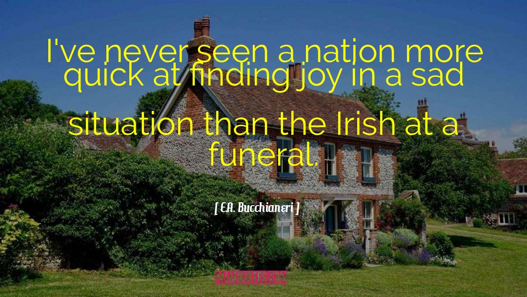 E.A. Bucchianeri Quotes: I've never seen a nation