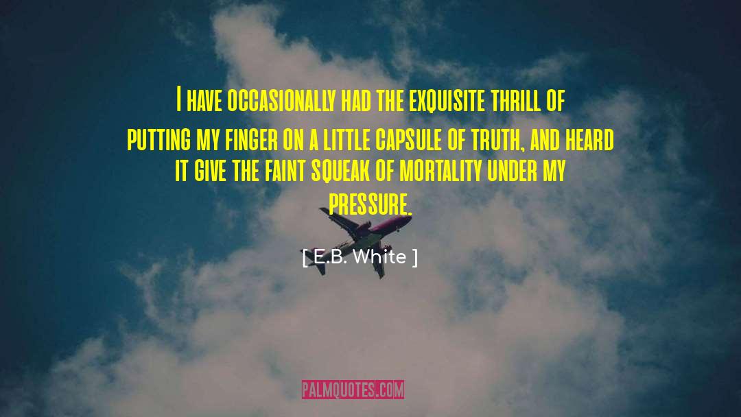E.B. White Quotes: I have occasionally had the
