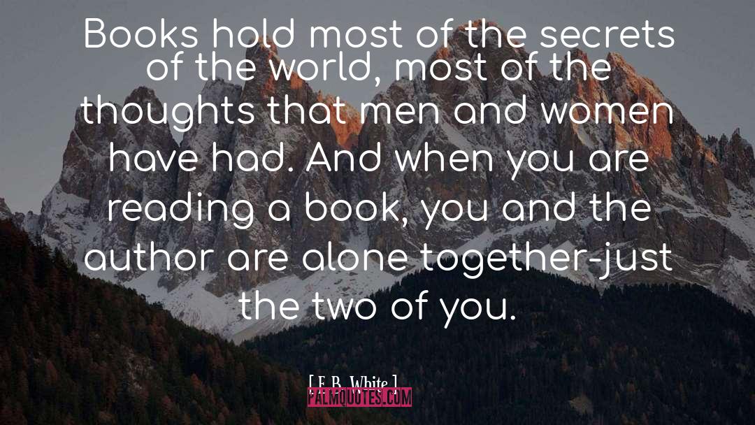 E.B. White Quotes: Books hold most of the