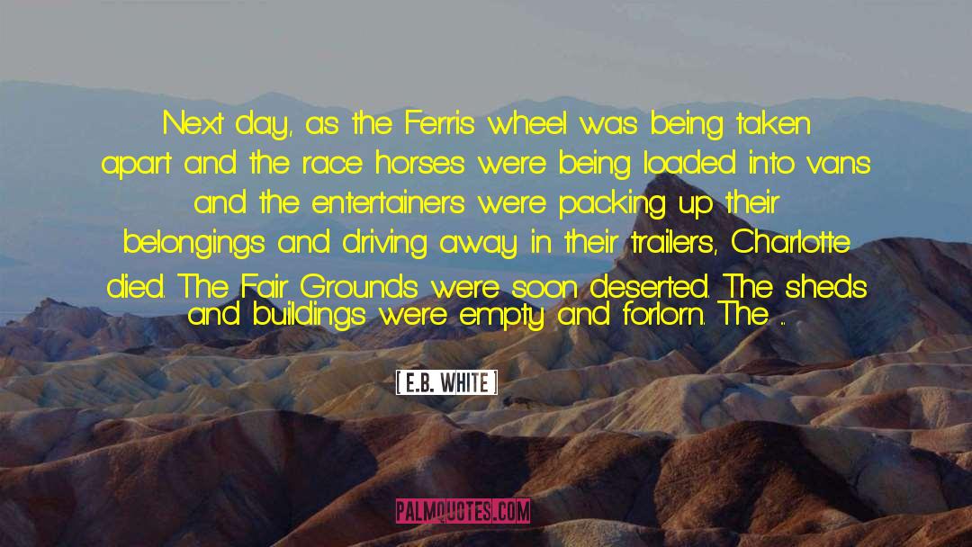 E.B. White Quotes: Next day, as the Ferris