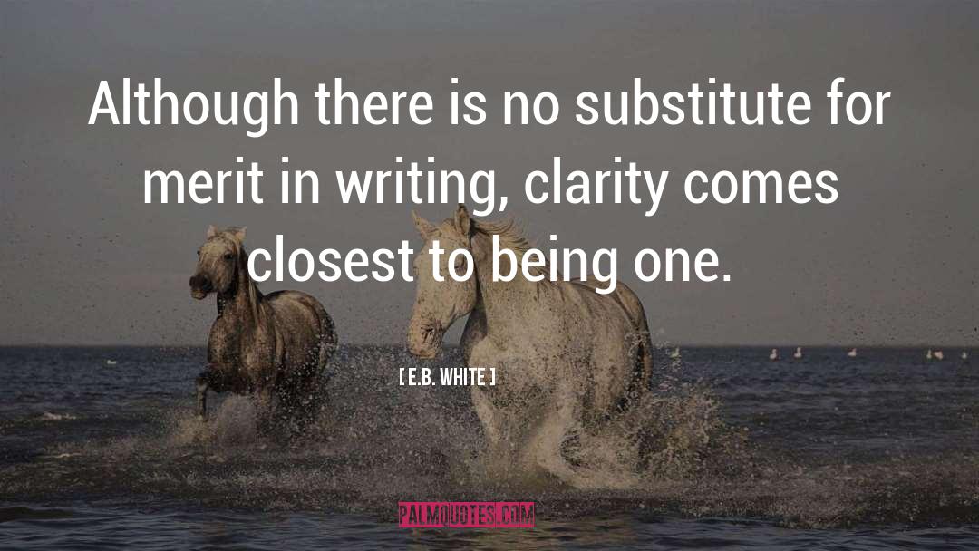 E.B. White Quotes: Although there is no substitute