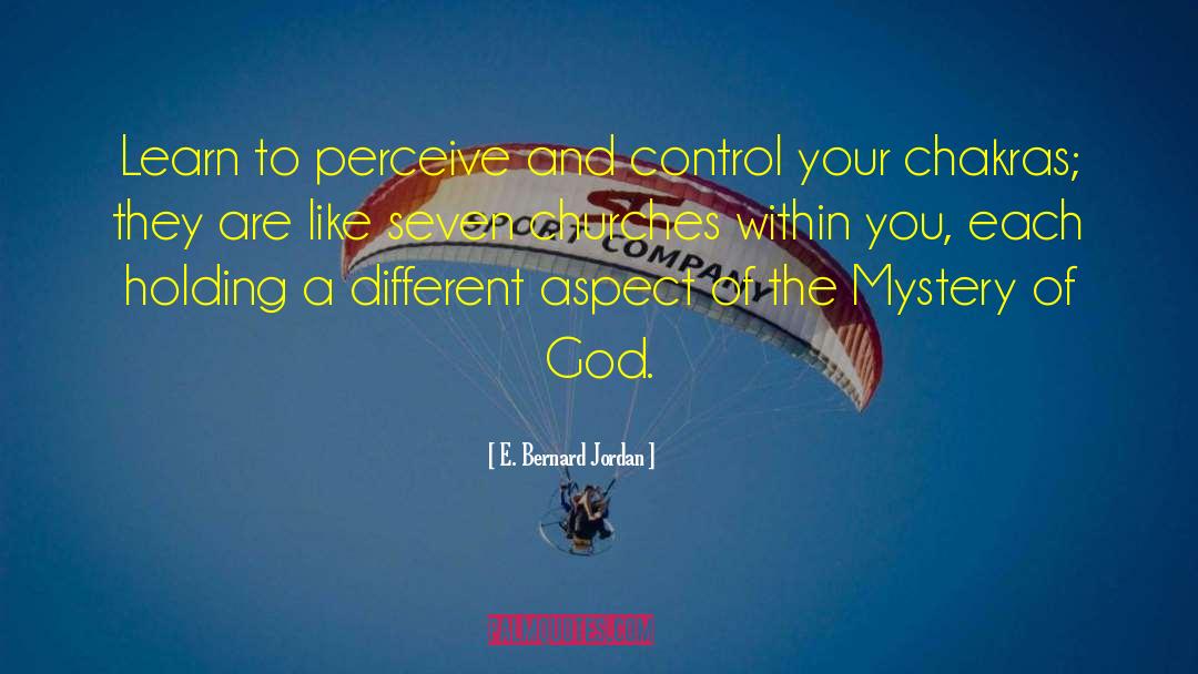 E. Bernard Jordan Quotes: Learn to perceive and control