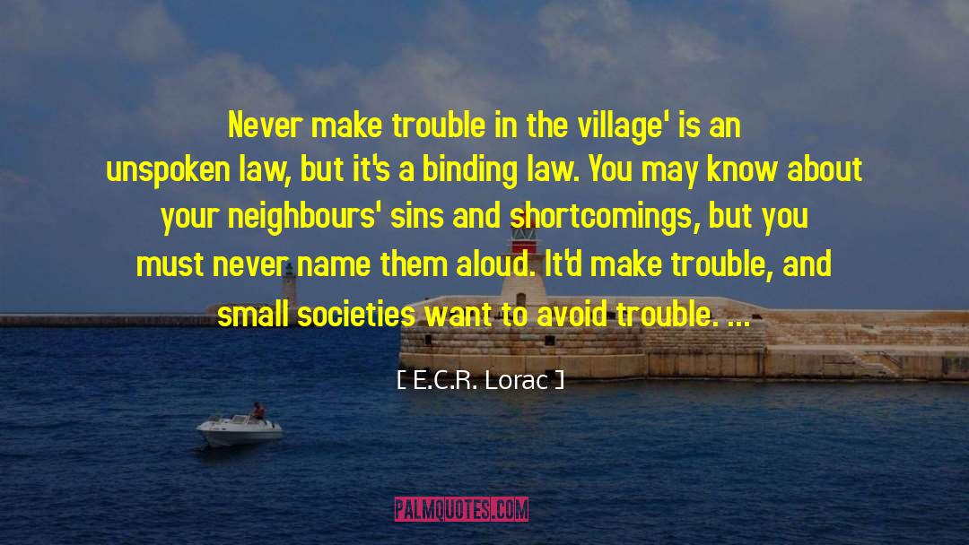 E.C.R. Lorac Quotes: Never make trouble in the