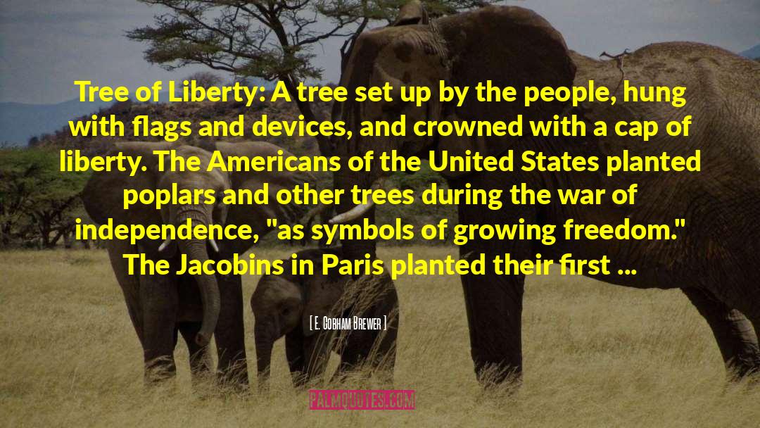 E. Cobham Brewer Quotes: Tree of Liberty: A tree