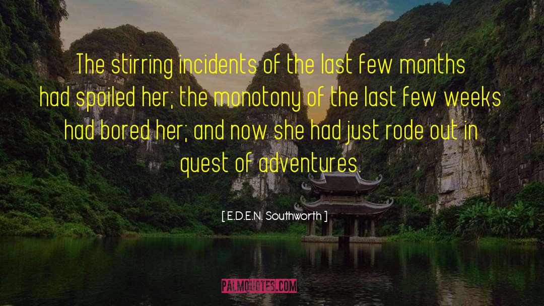 E.D.E.N. Southworth Quotes: The stirring incidents of the