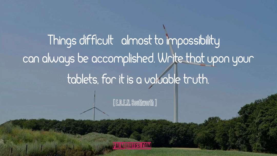 E.D.E.N. Southworth Quotes: Things difficult - almost to