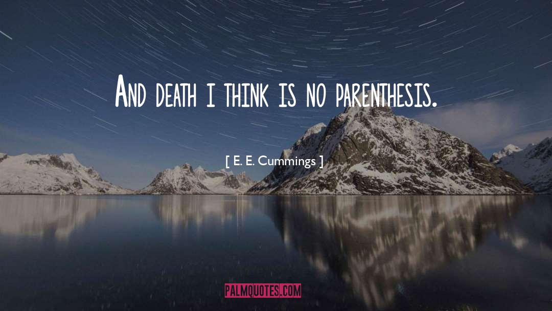 E. E. Cummings Quotes: And death i think is