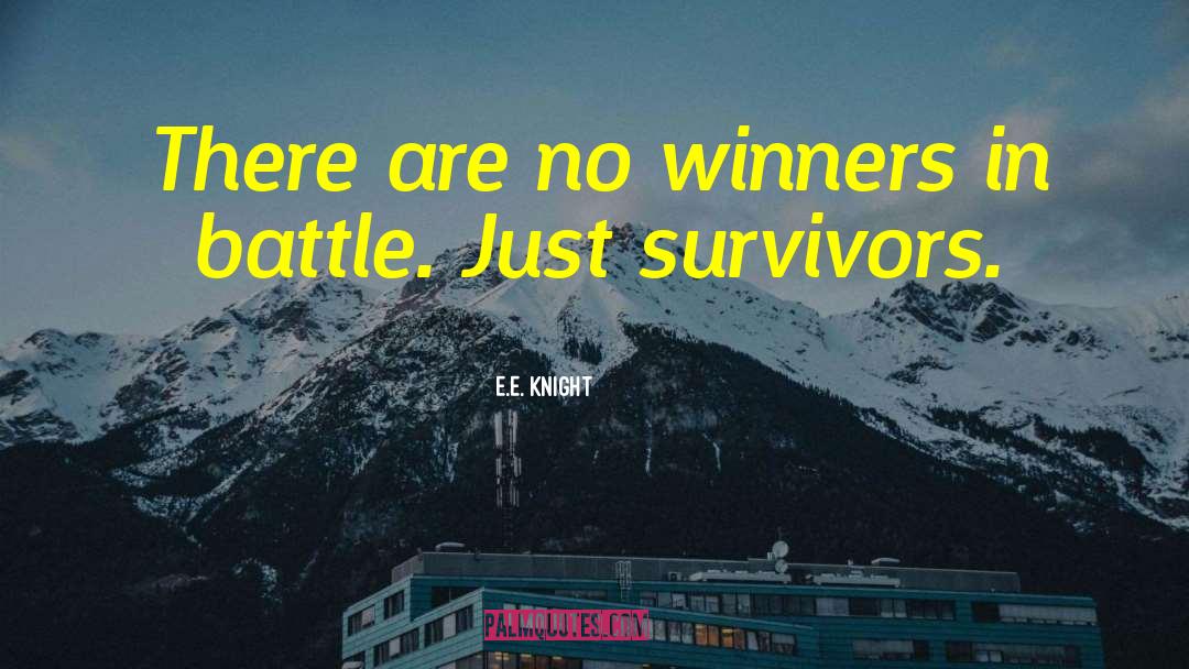 E.E. Knight Quotes: There are no winners in