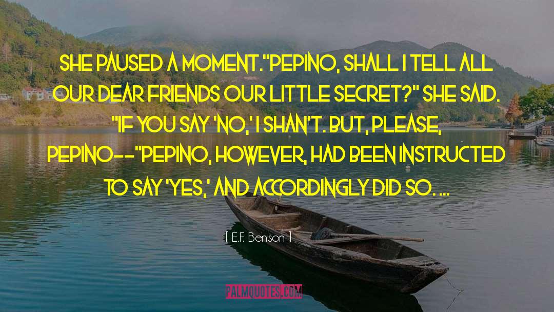 E.F. Benson Quotes: She paused a moment.<br /><br