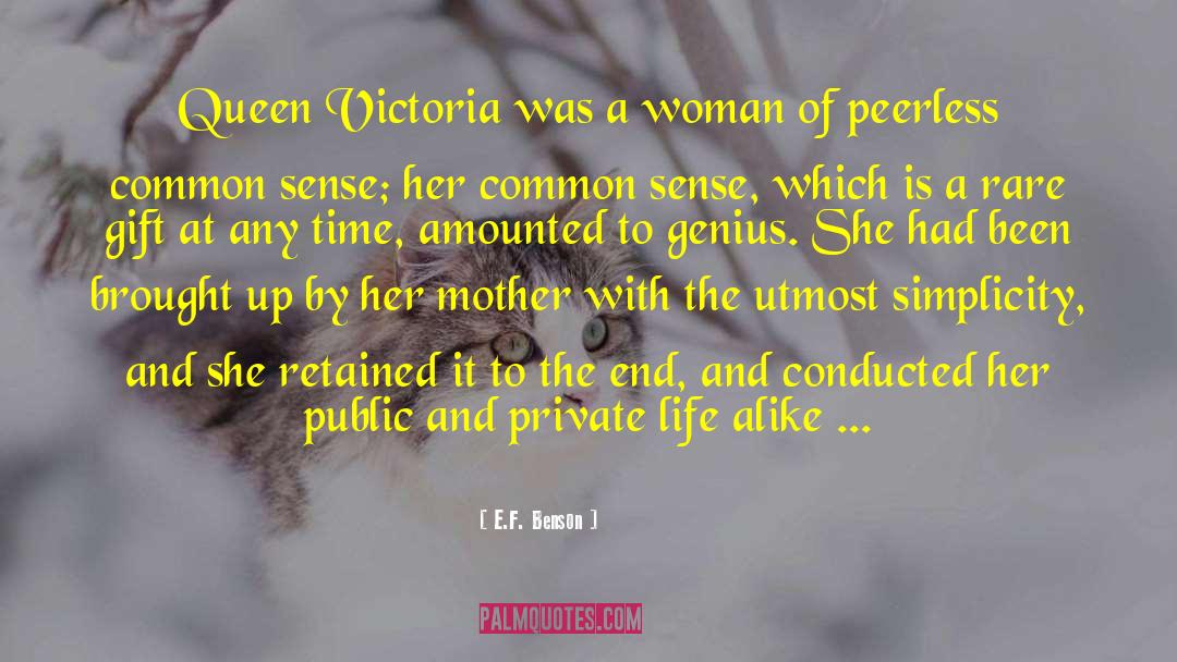 E.F. Benson Quotes: Queen Victoria was a woman