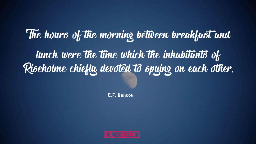 E.F. Benson Quotes: The hours of the morning