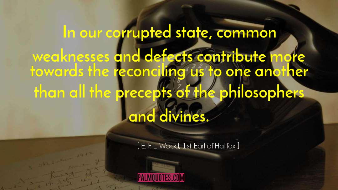 E. F. L. Wood, 1st Earl Of Halifax Quotes: In our corrupted state, common