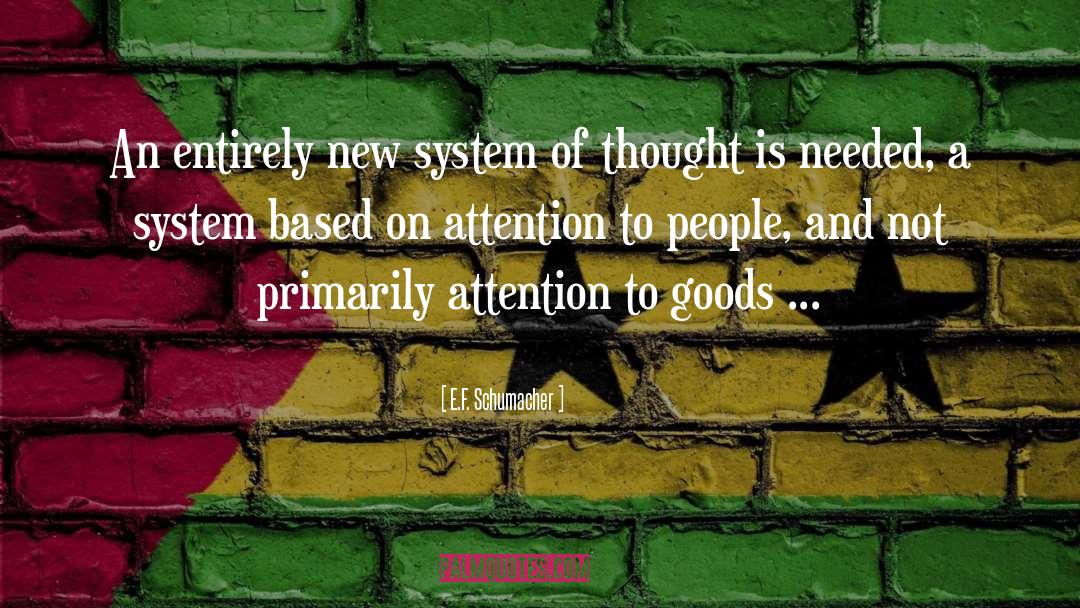 E.F. Schumacher Quotes: An entirely new system of