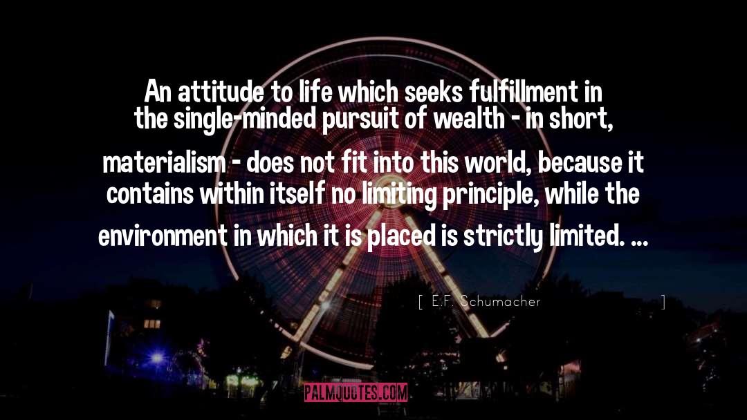 E.F. Schumacher Quotes: An attitude to life which