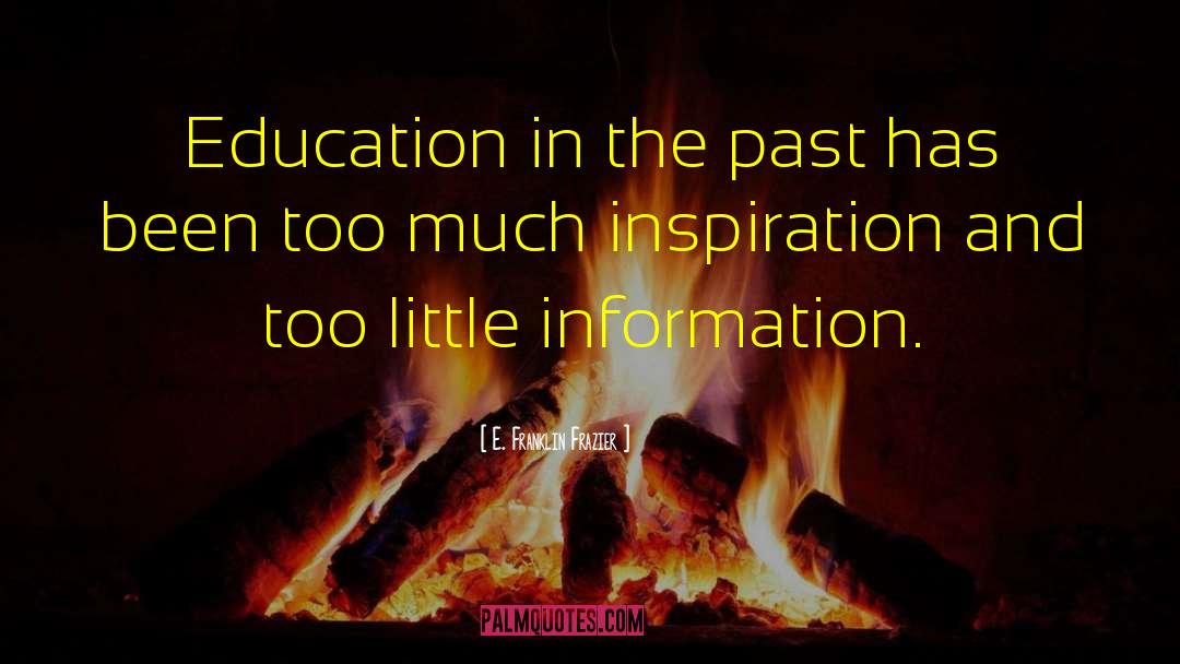E. Franklin Frazier Quotes: Education in the past has