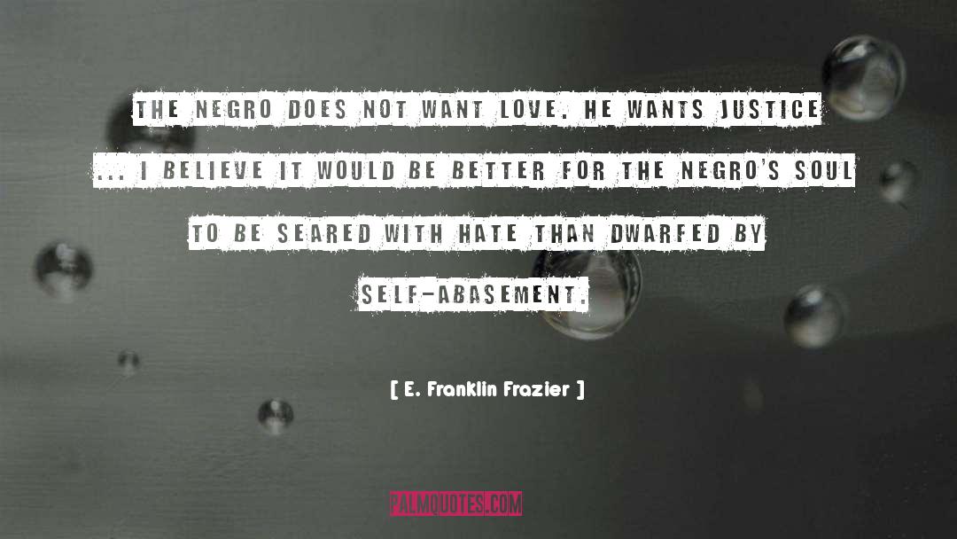 E. Franklin Frazier Quotes: The Negro does not want