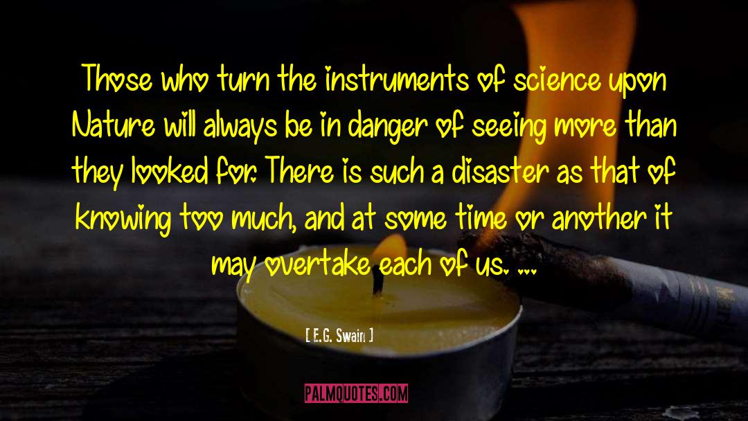 E.G. Swain Quotes: Those who turn the instruments