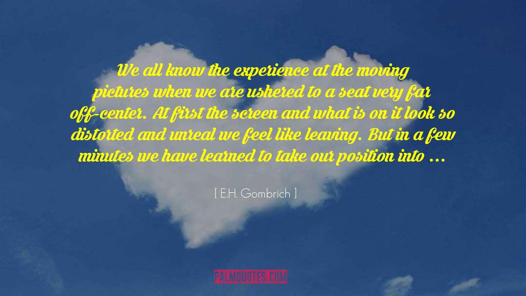 E.H. Gombrich Quotes: We all know the experience