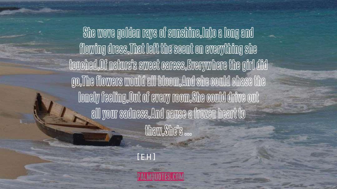 E.H. Quotes: She wove golden rays of