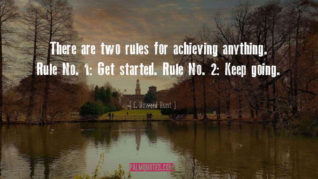 E. Howard Hunt Quotes: There are two rules for